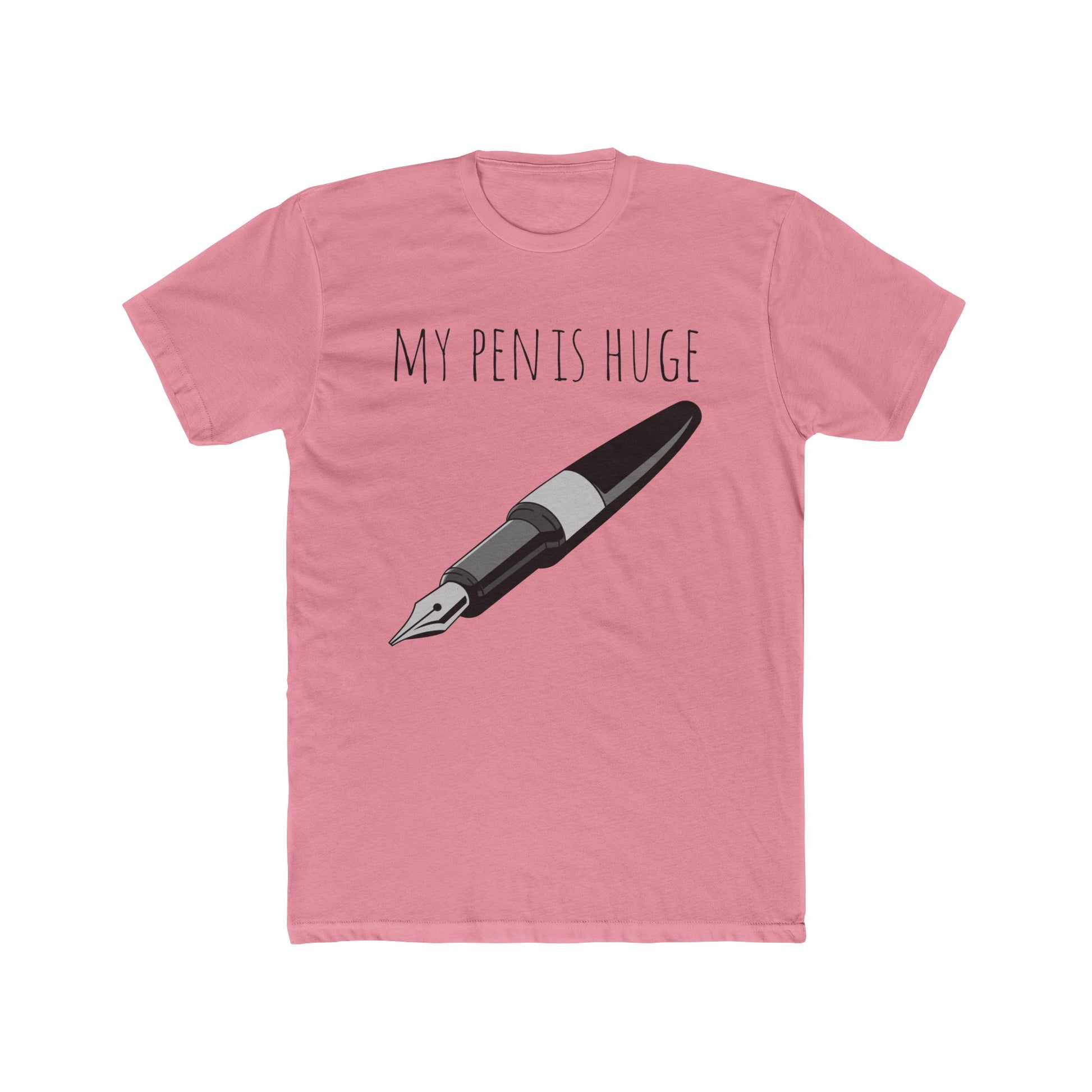 My Pen Is Huge - Unisex Cotton Crew Tee (Front) - Damned Threads