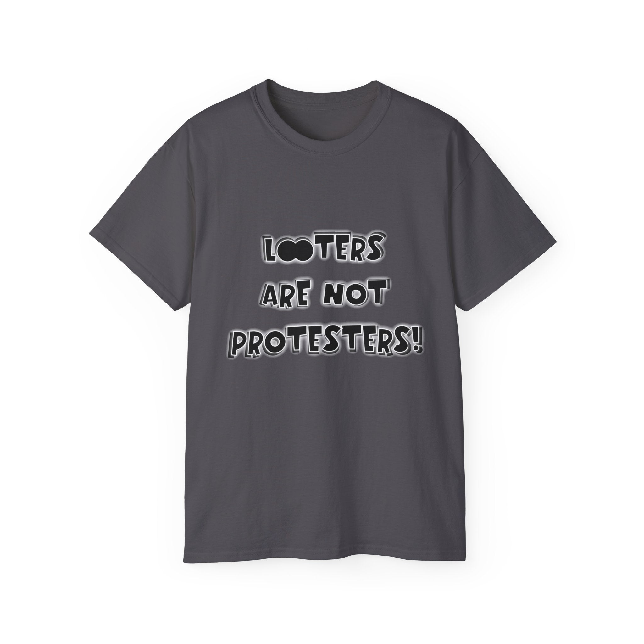 LOOTERS ARE NOT PROTESTERS! - Unisex Tee