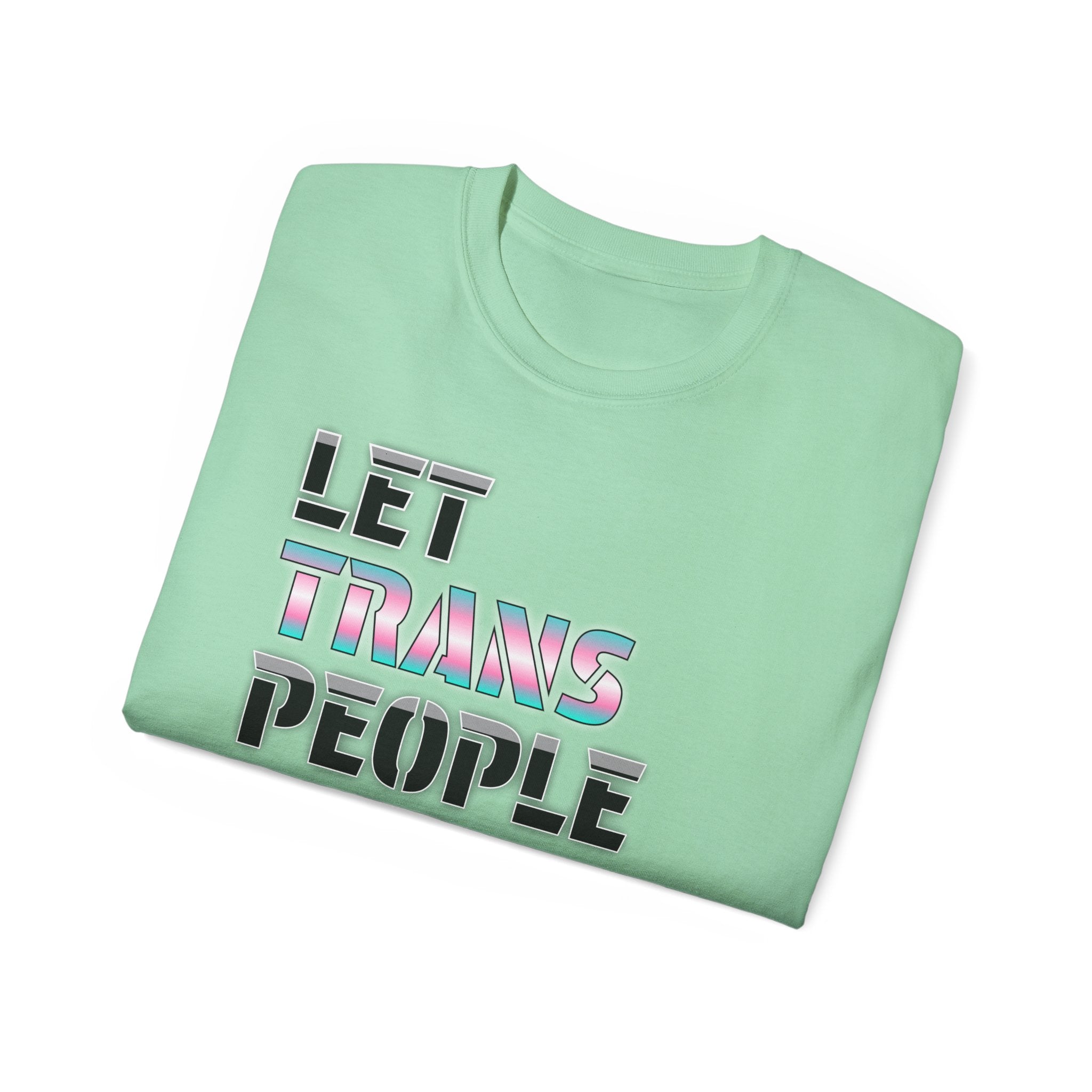 LET TRANS PEOPLE PISS - Unisex Tee