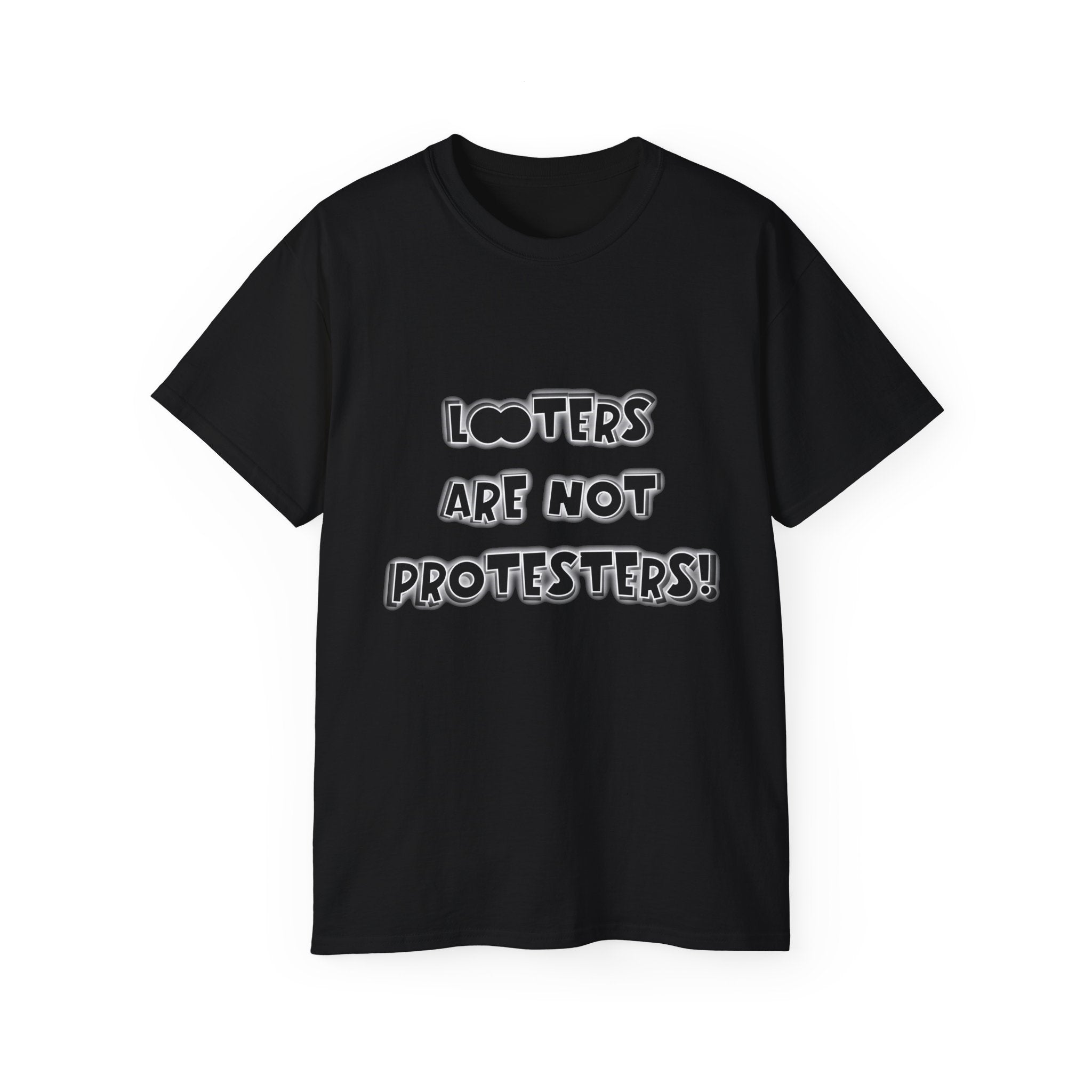 LOOTERS ARE NOT PROTESTERS! - Unisex Tee