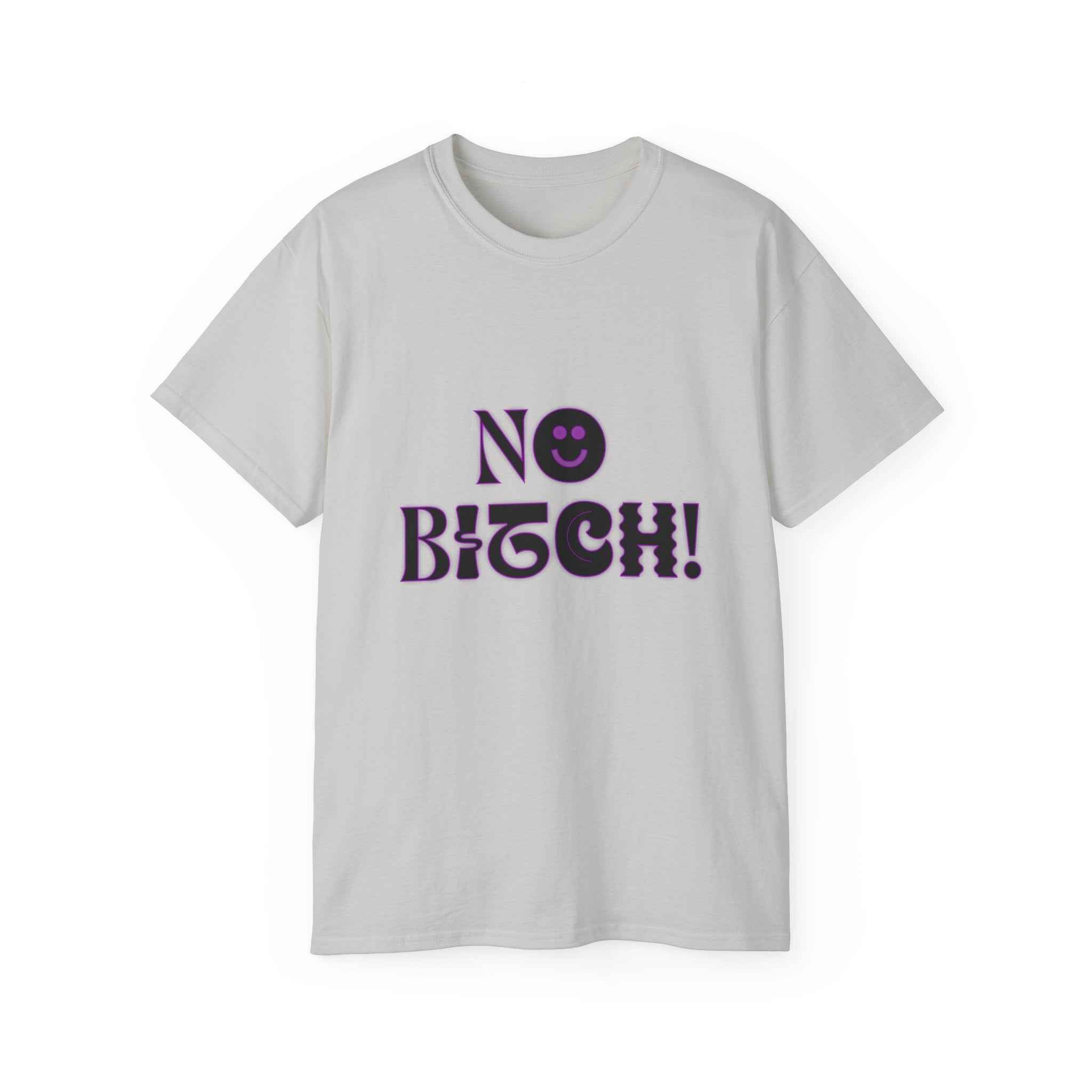 NO BITCH! - Unisex Cotton Tee