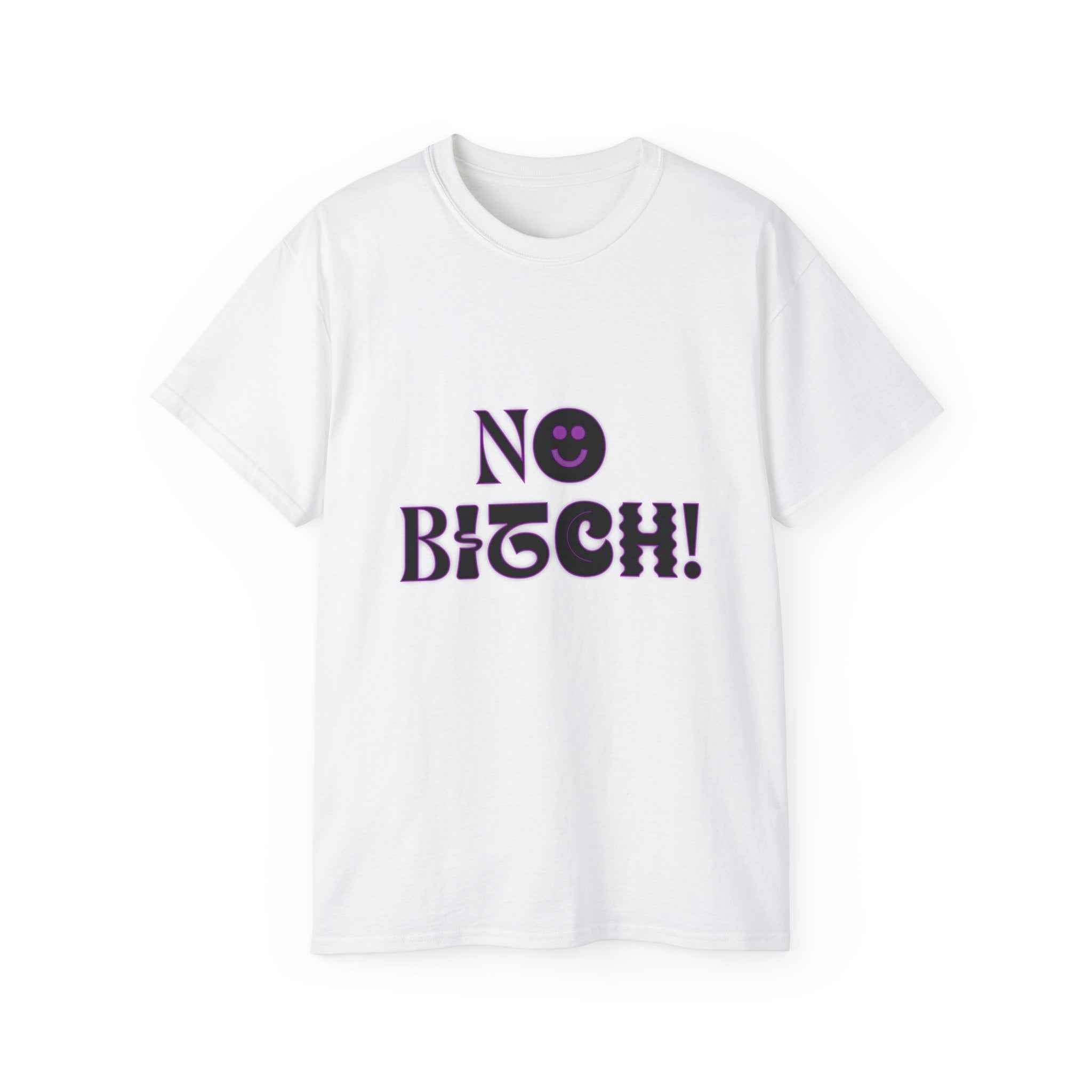 NO BITCH! - Unisex Cotton Tee