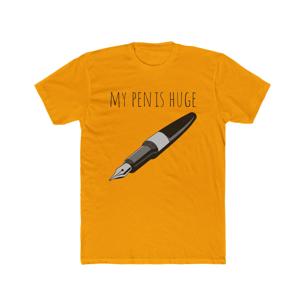 My Pen Is Huge - Unisex Cotton Crew Tee (Front) - Damned Threads