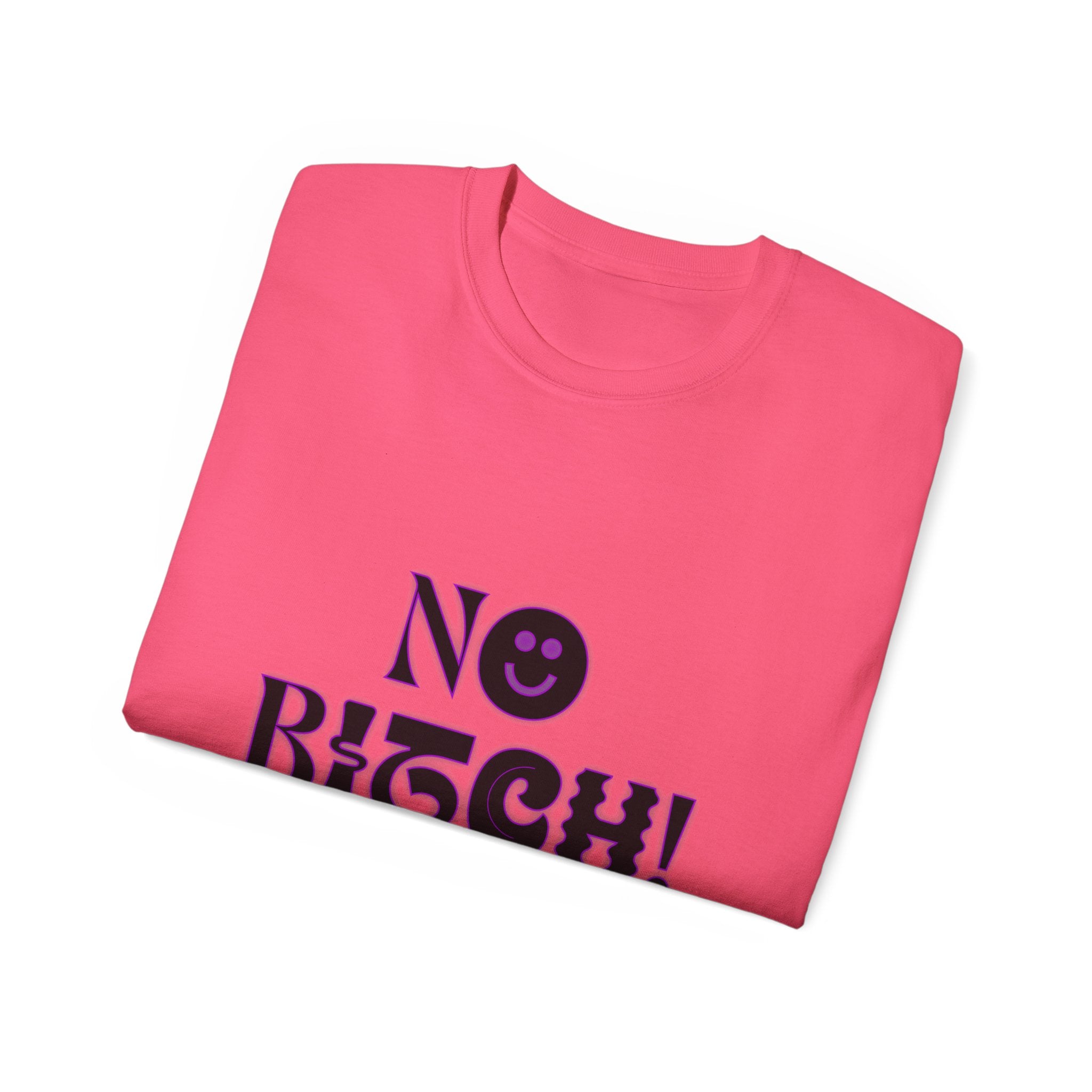 NO BITCH! - Unisex Cotton Tee