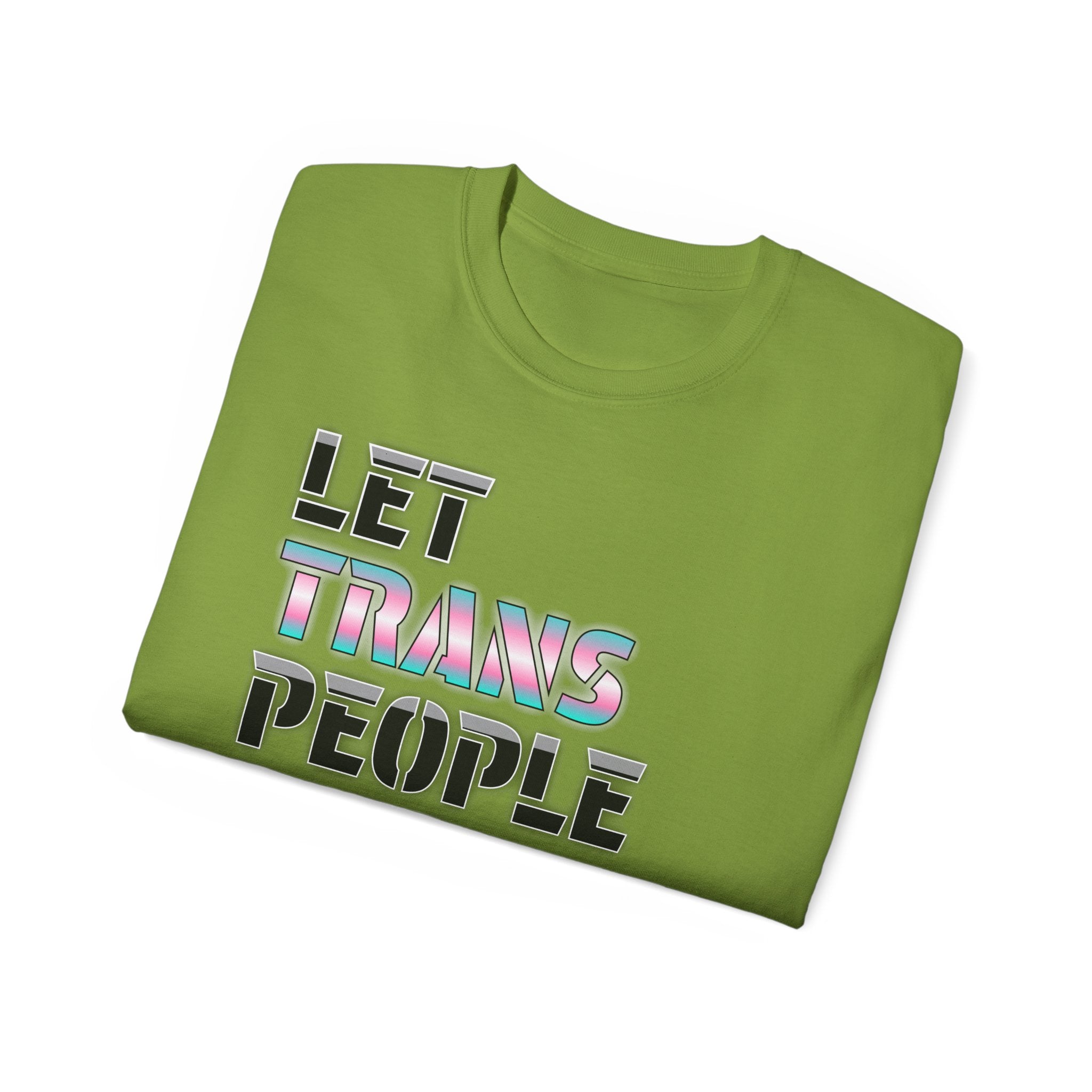 LET TRANS PEOPLE PISS - Unisex Tee