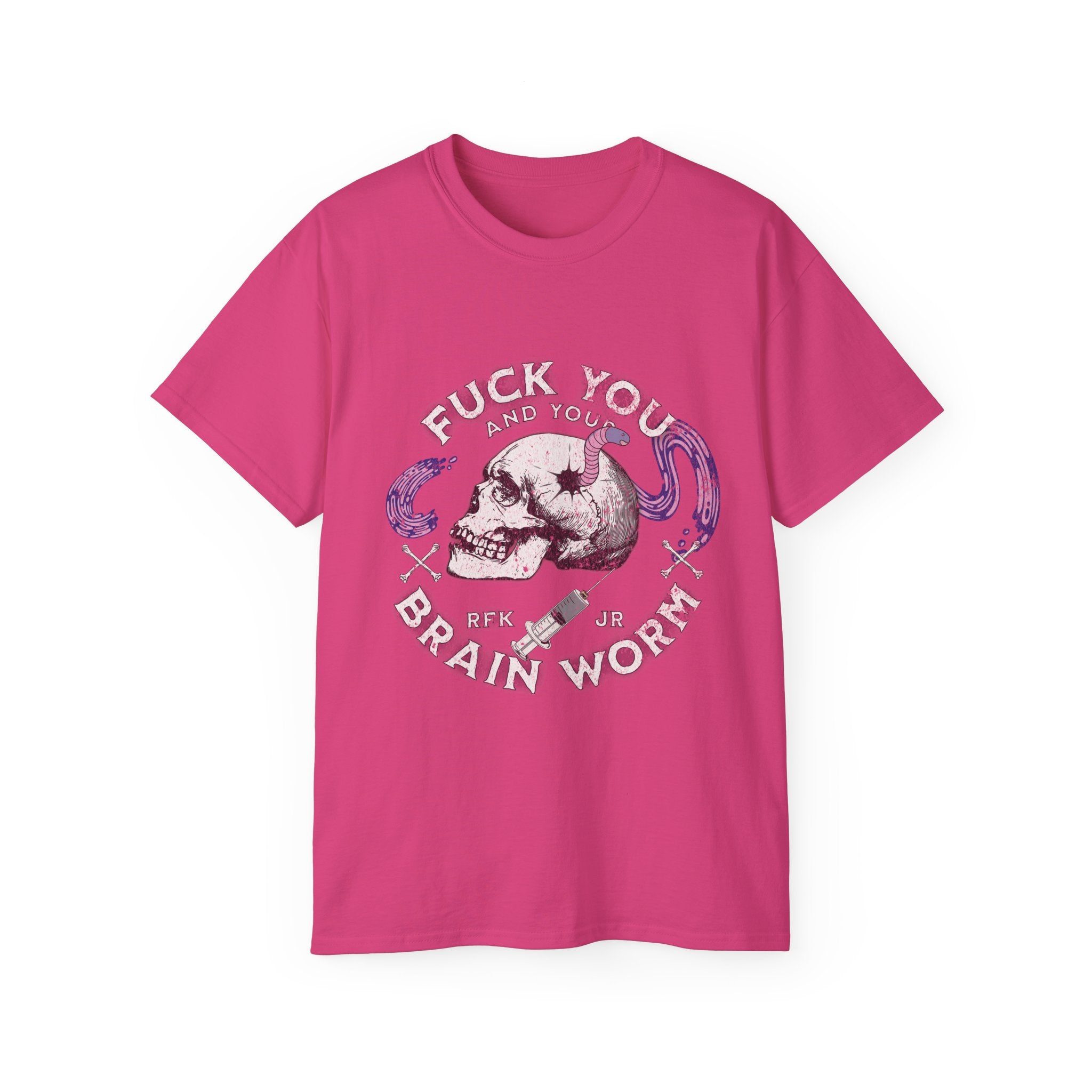 FUCK YOU AND YOUR BRAIN WORM - Unisex Cotton Tee