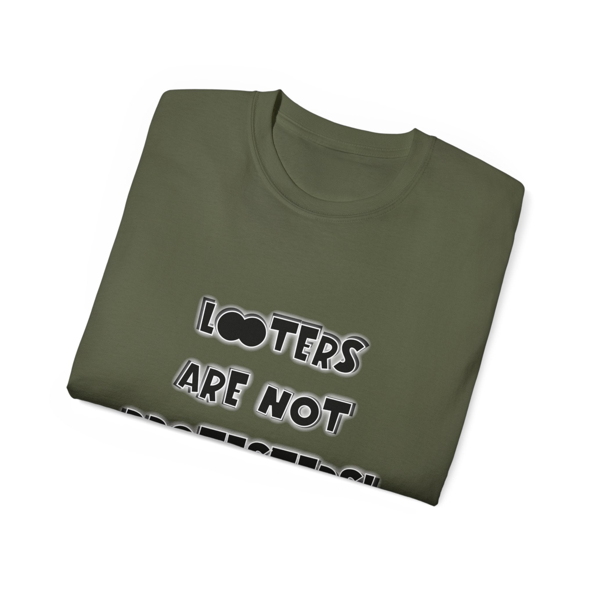 LOOTERS ARE NOT PROTESTERS! - Unisex Tee