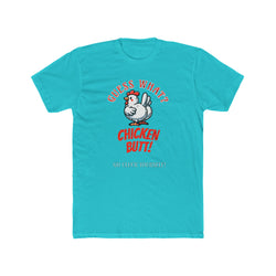 What's Up? Chicken Butt _ Go Cluck Yourself - Unisex Cotton Crew Tee (Front) - Damned Threads