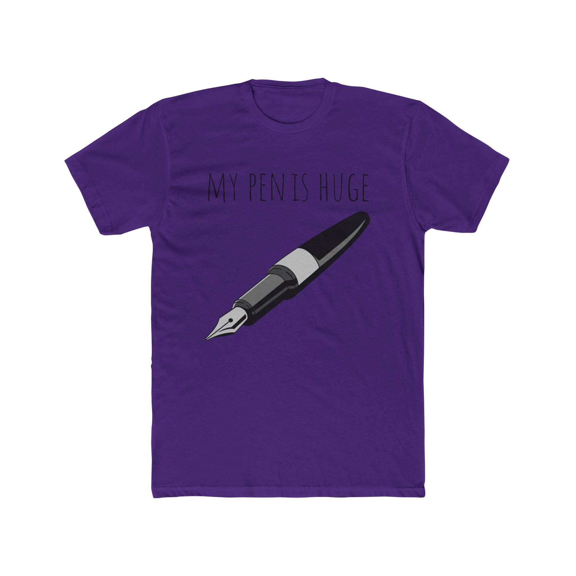 My Pen Is Huge - Unisex Cotton Crew Tee (Front) - Damned Threads