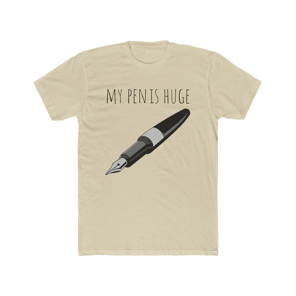 My Pen Is Huge - Unisex Cotton Crew Tee (Front) - Damned Threads
