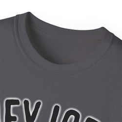 HEY ICE! YOUR MOM SHOULD'VE SWALLOWED - Unisex Tee