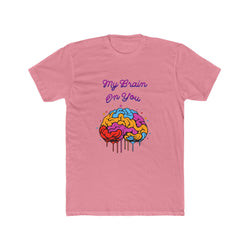 My Brain On You - Unisex Cotton Crew Tee (Front) - Damned Threads