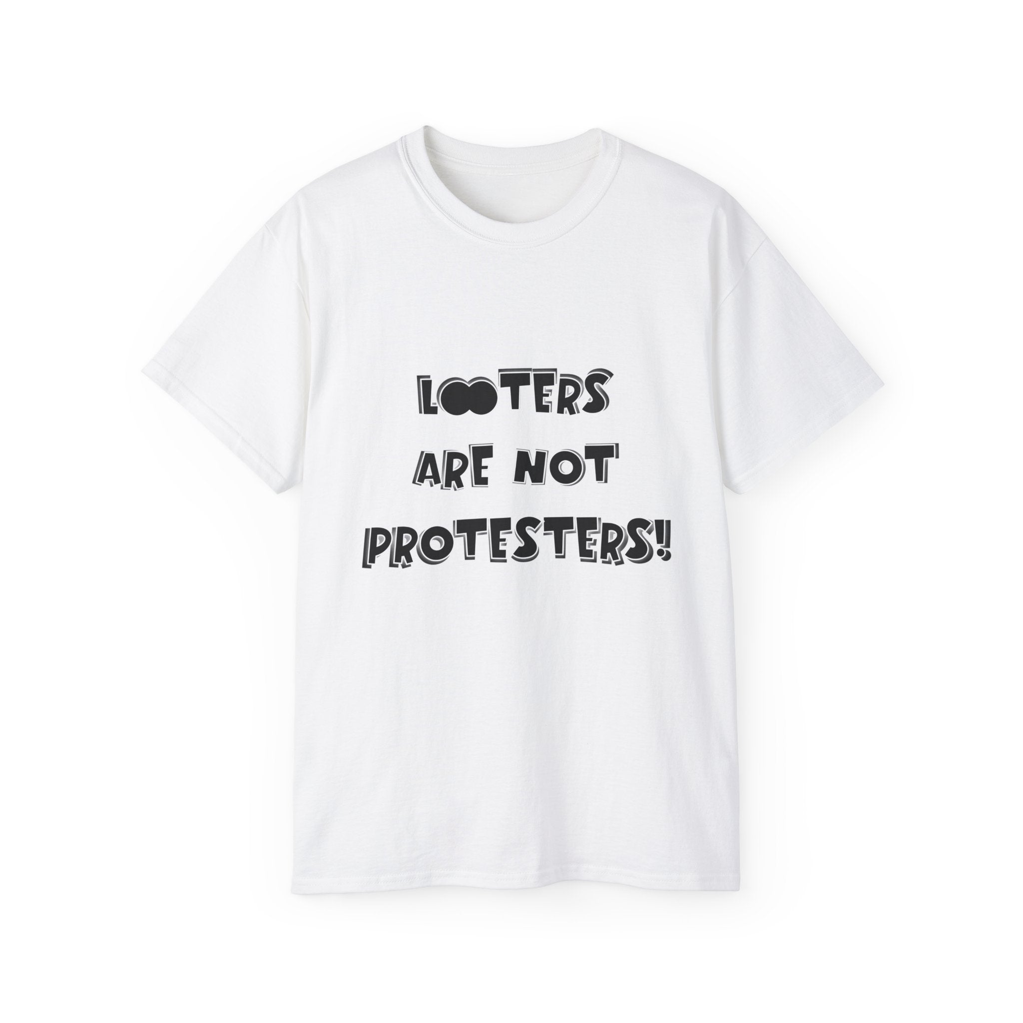 LOOTERS ARE NOT PROTESTERS! - Unisex Tee