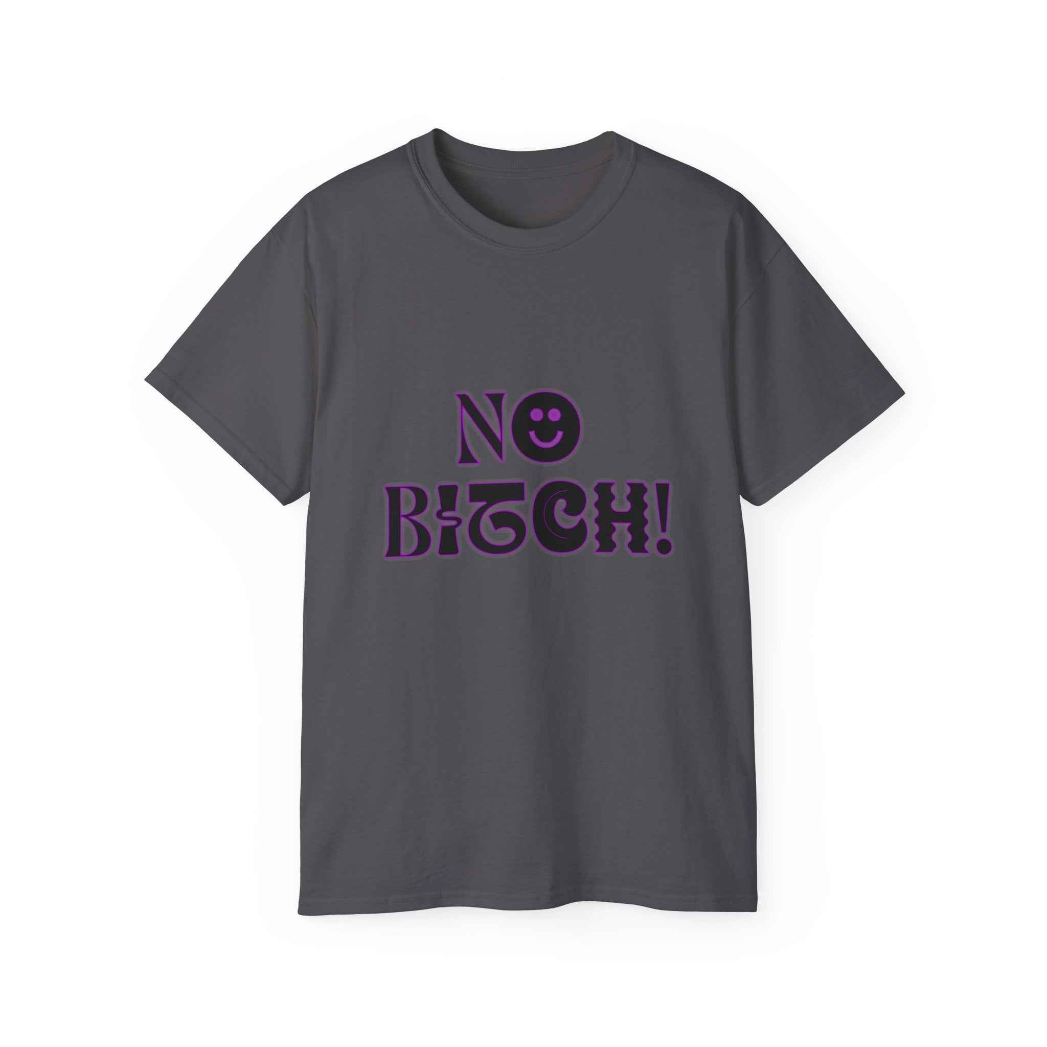 NO BITCH! - Unisex Cotton Tee