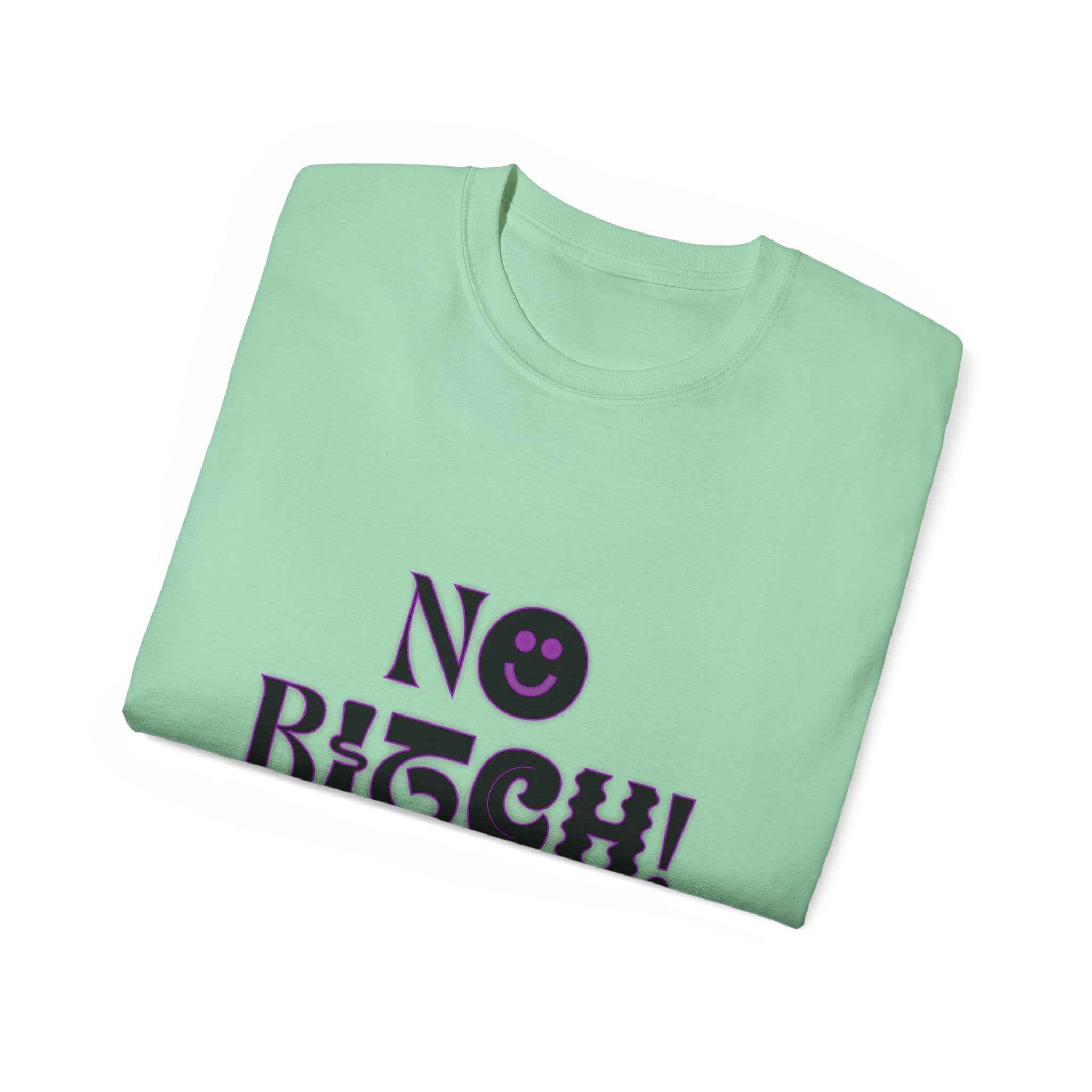 NO BITCH! - Unisex Cotton Tee