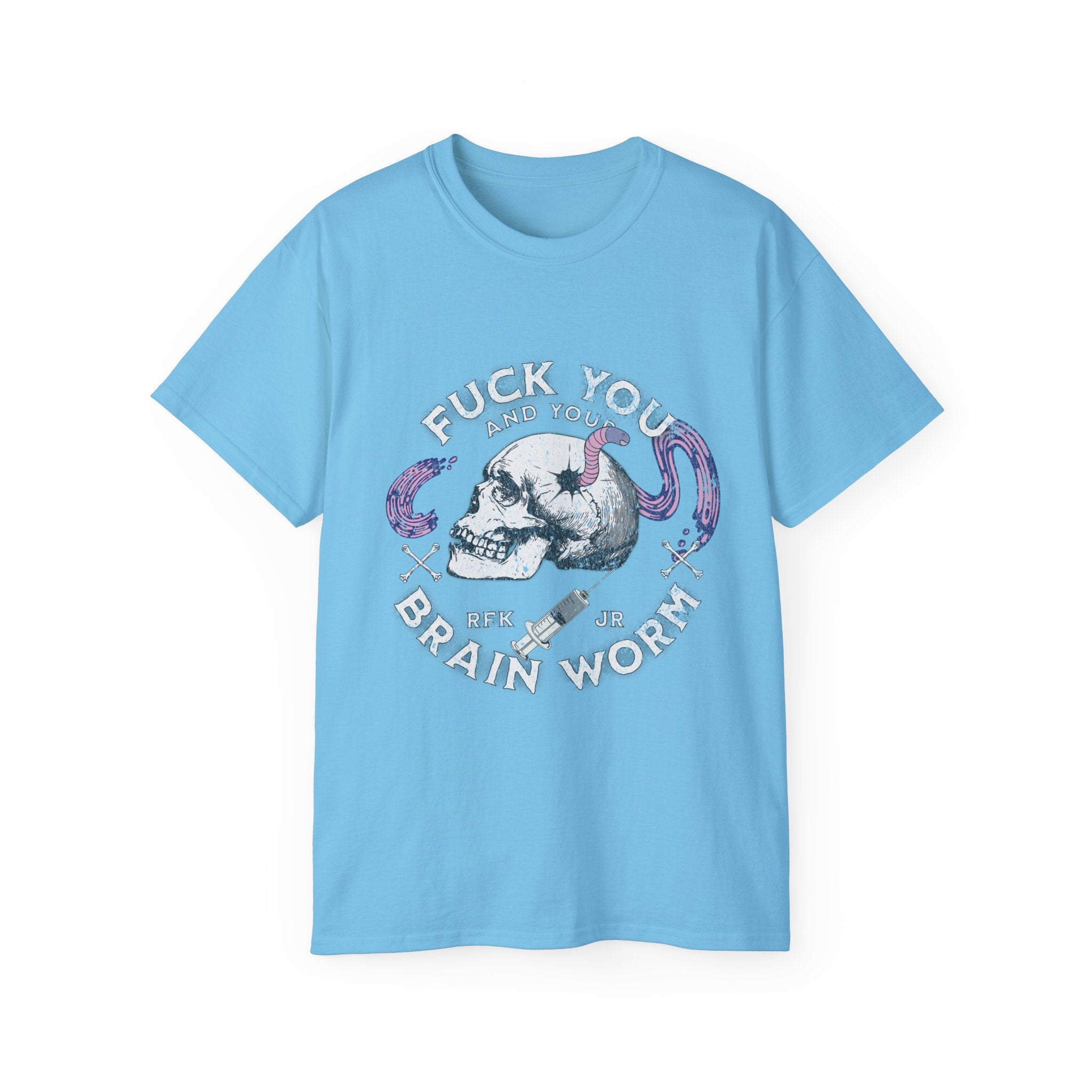 FUCK YOU AND YOUR BRAIN WORM - Unisex Cotton Tee