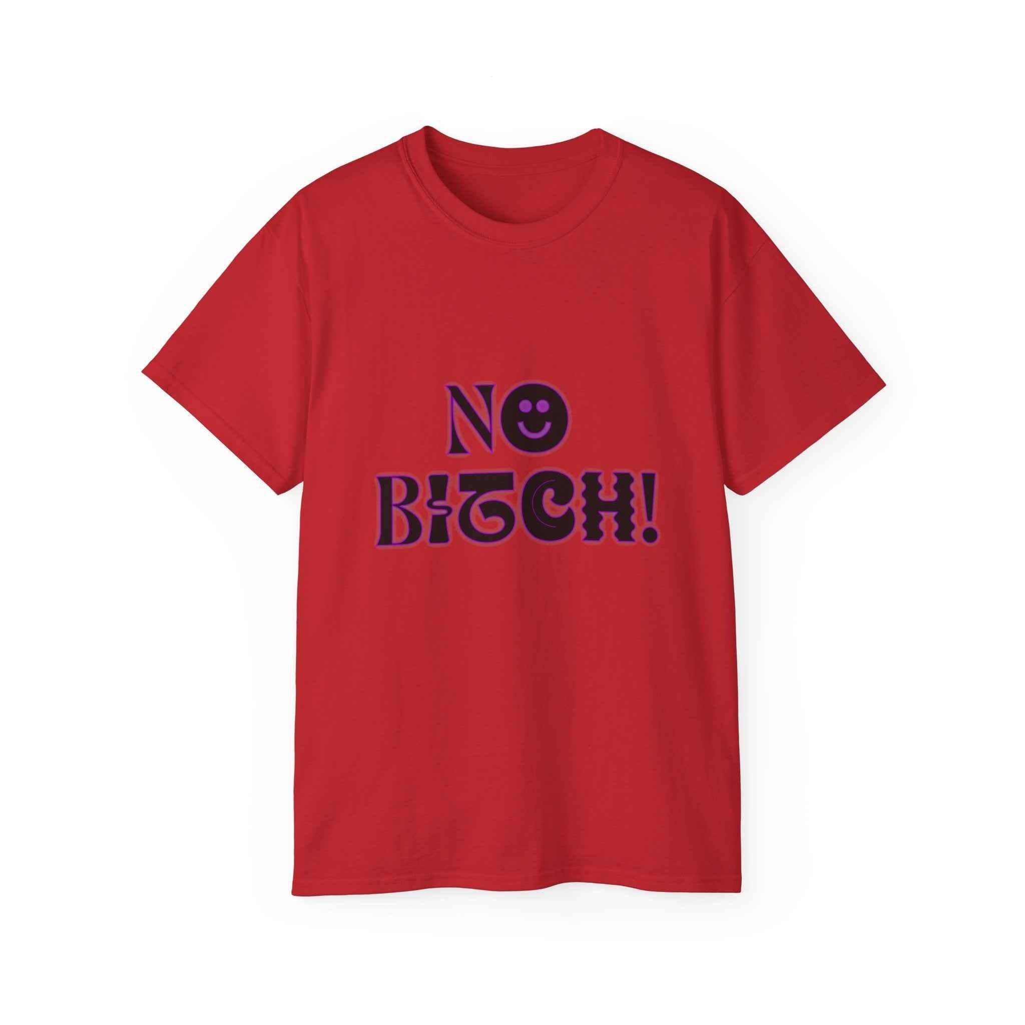 NO BITCH! - Unisex Cotton Tee