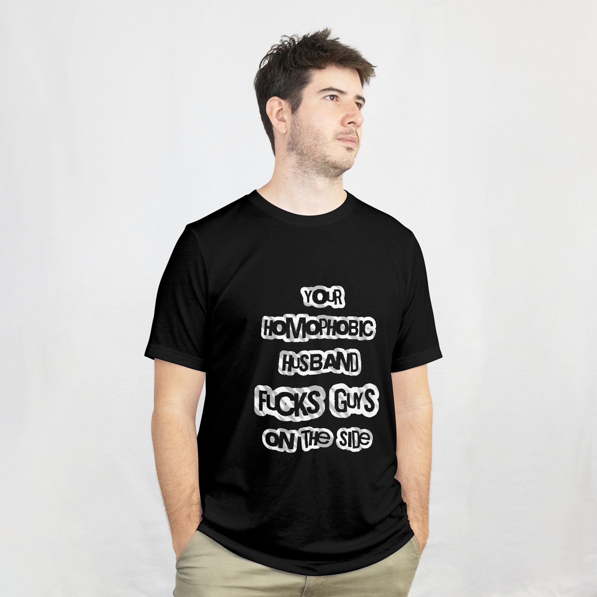 Your Homophobic Husband Fucks Guys On The Side - Unisex Cotton Tee