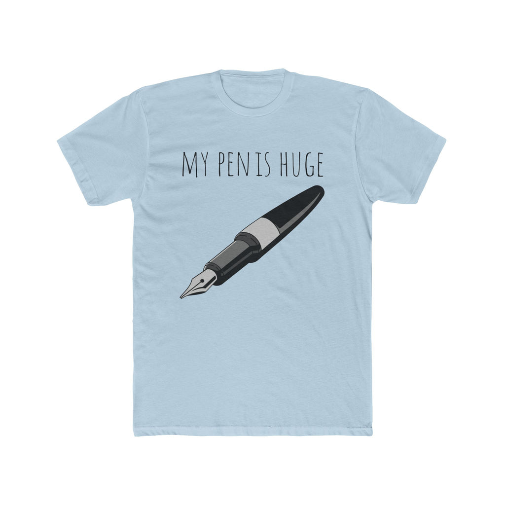 My Pen Is Huge - Unisex Cotton Crew Tee (Front) - Damned Threads