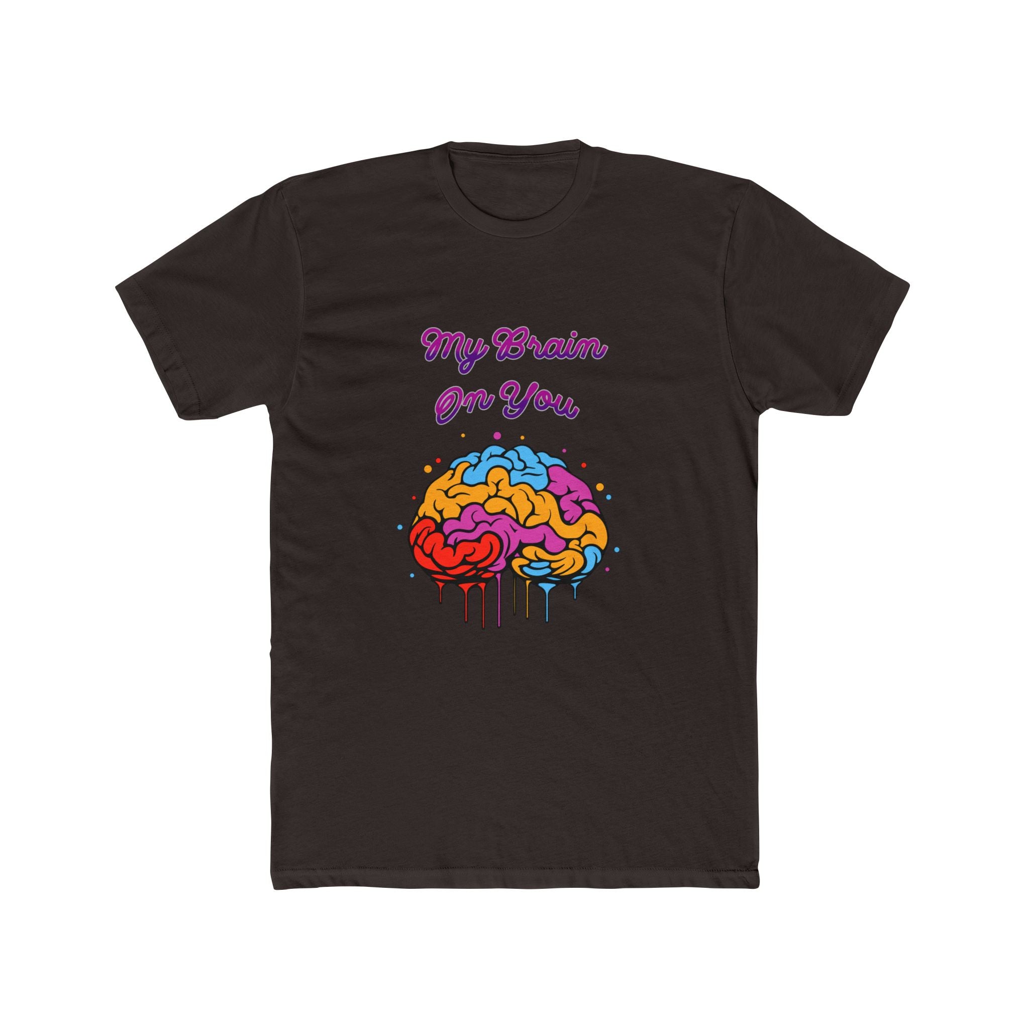 My Brain On You - Unisex Cotton Crew Tee (Front) - Damned Threads