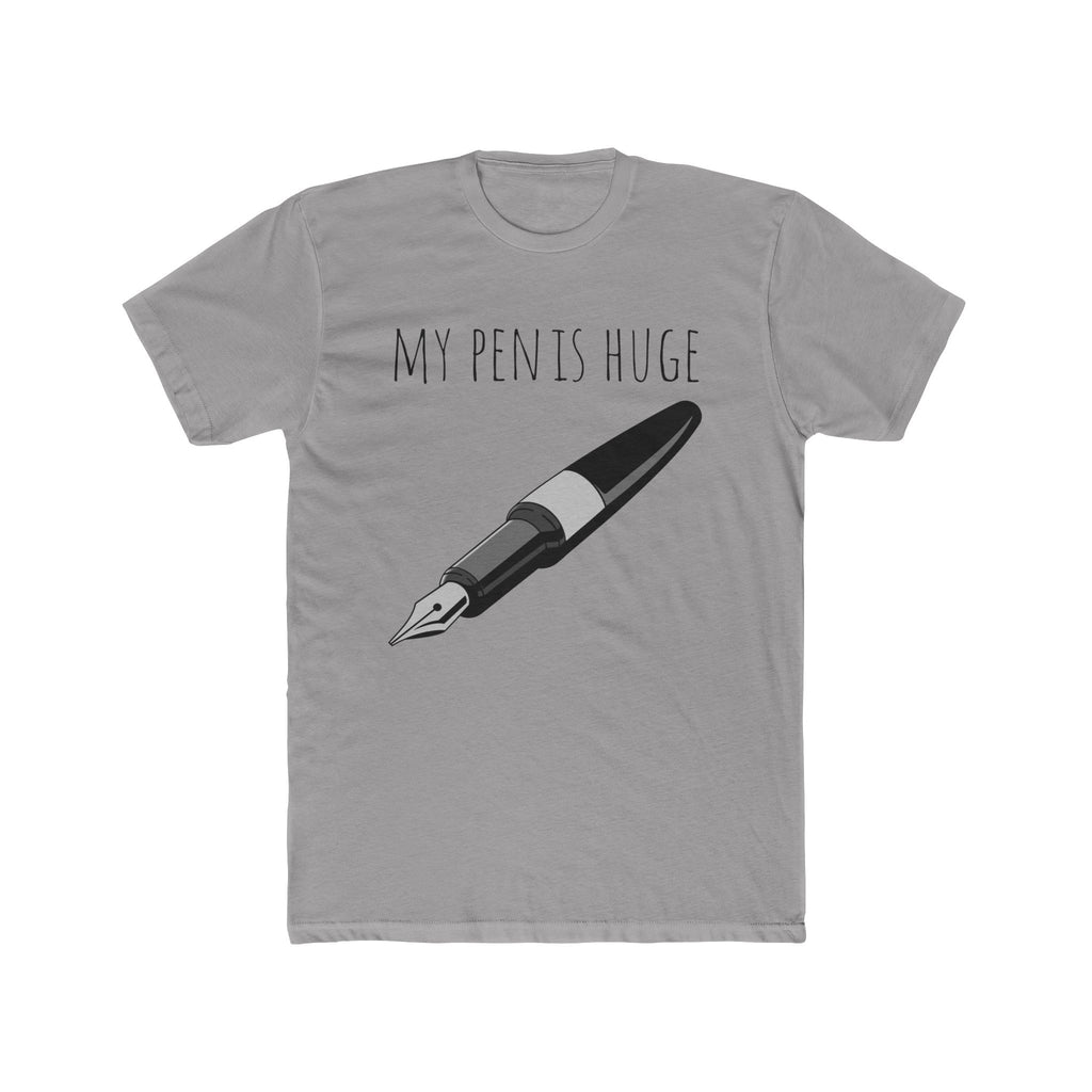 My Pen Is Huge - Unisex Cotton Crew Tee (Front) - Damned Threads