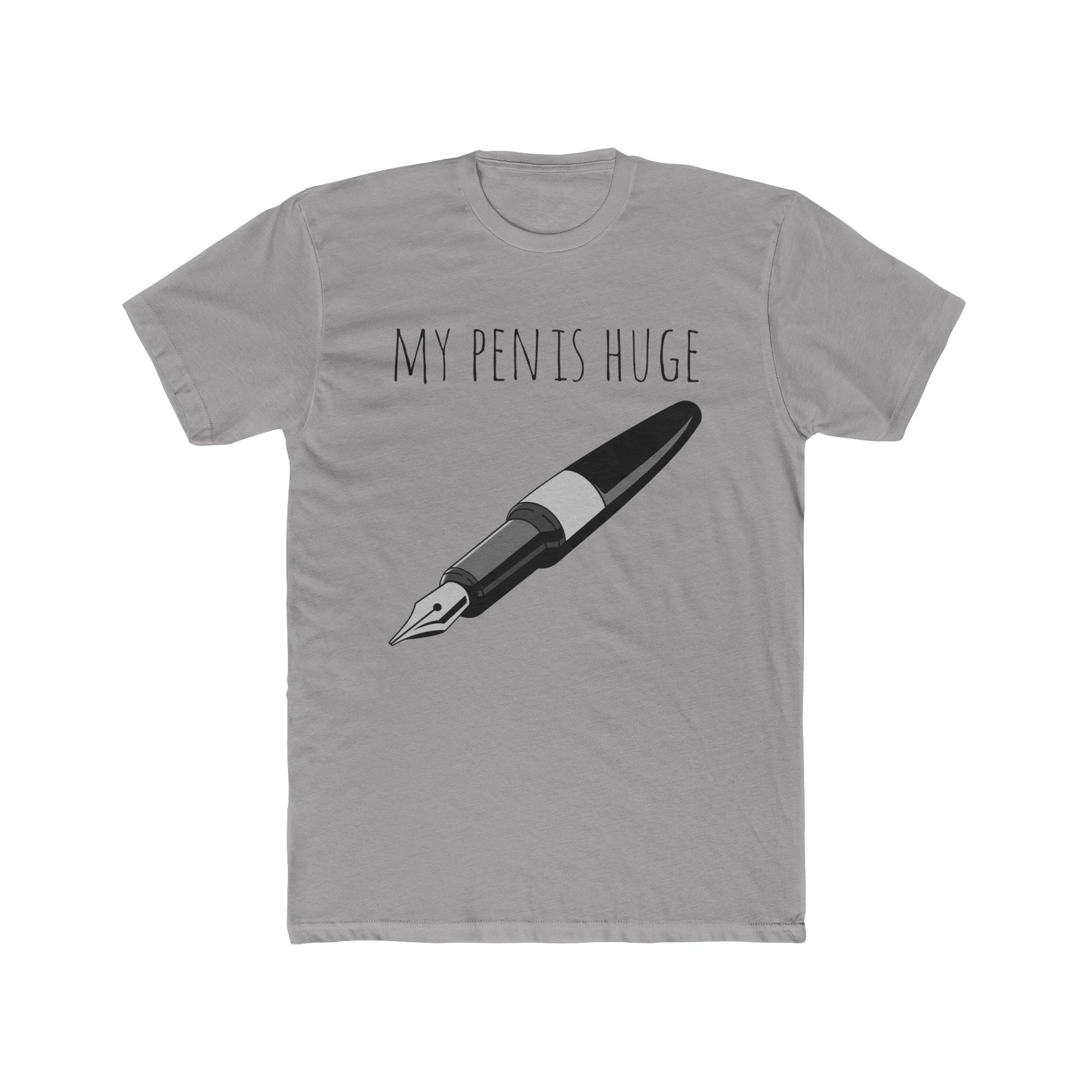 My Pen Is Huge - Unisex Cotton Crew Tee (Front) - Damned Threads