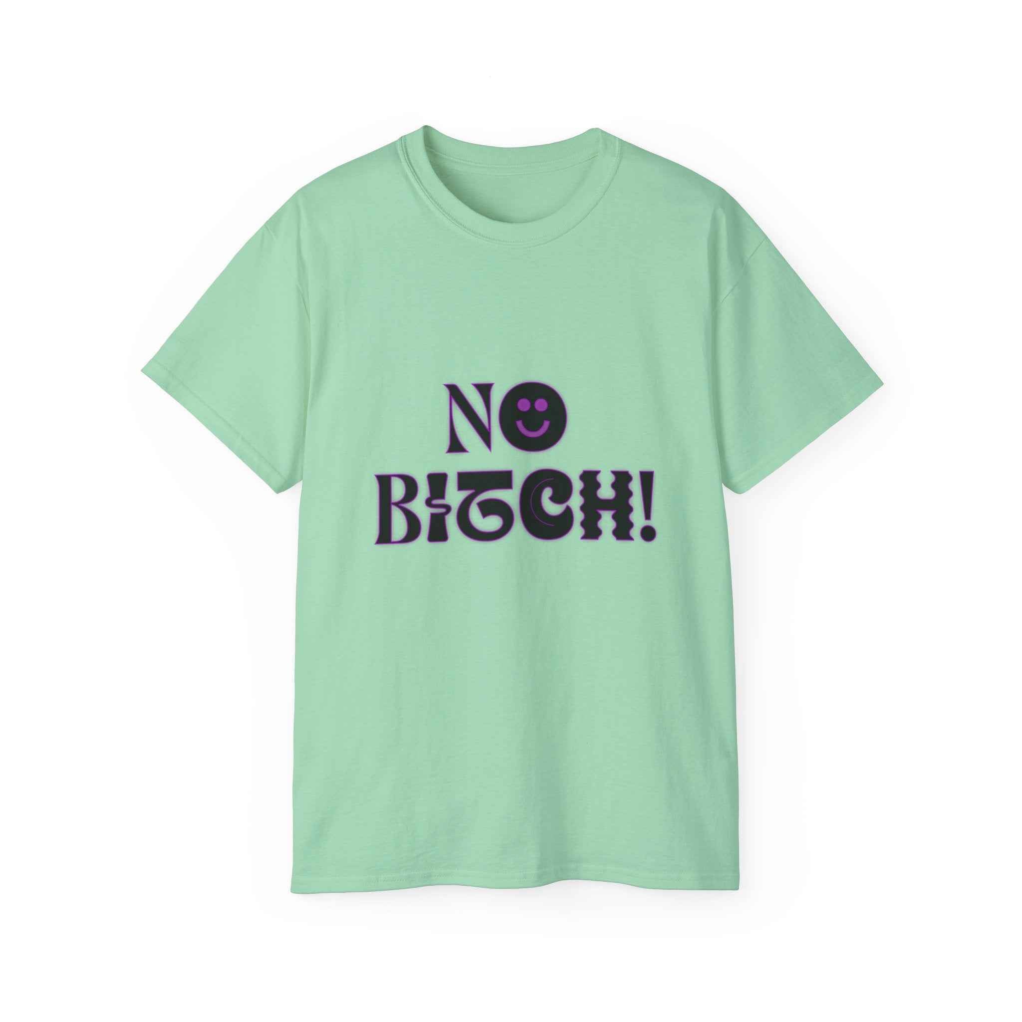 NO BITCH! - Unisex Cotton Tee
