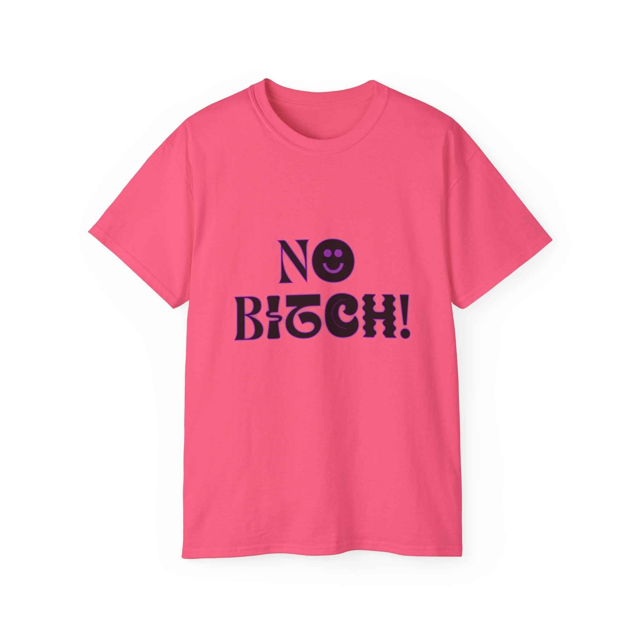 NO BITCH! - Unisex Cotton Tee