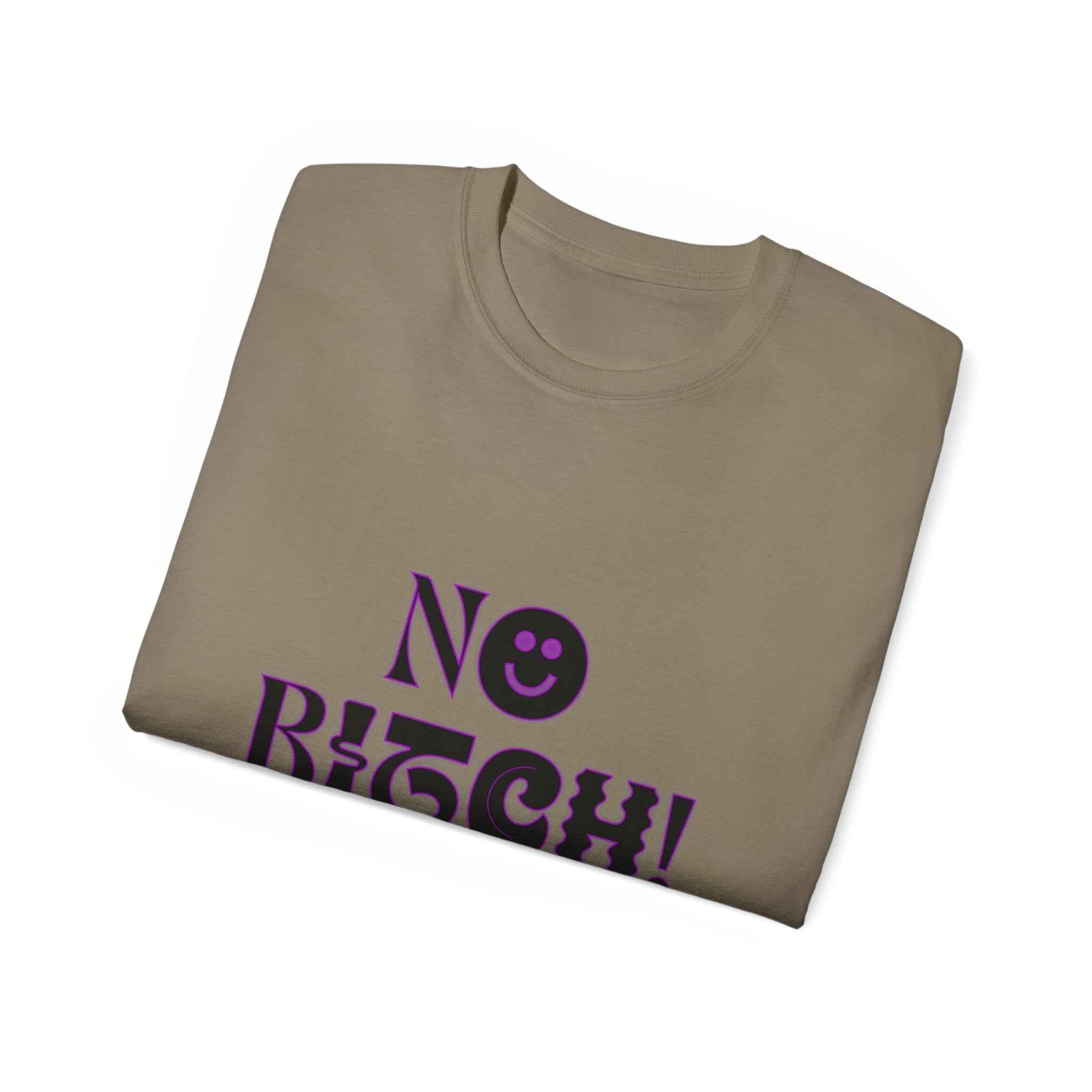 NO BITCH! - Unisex Cotton Tee