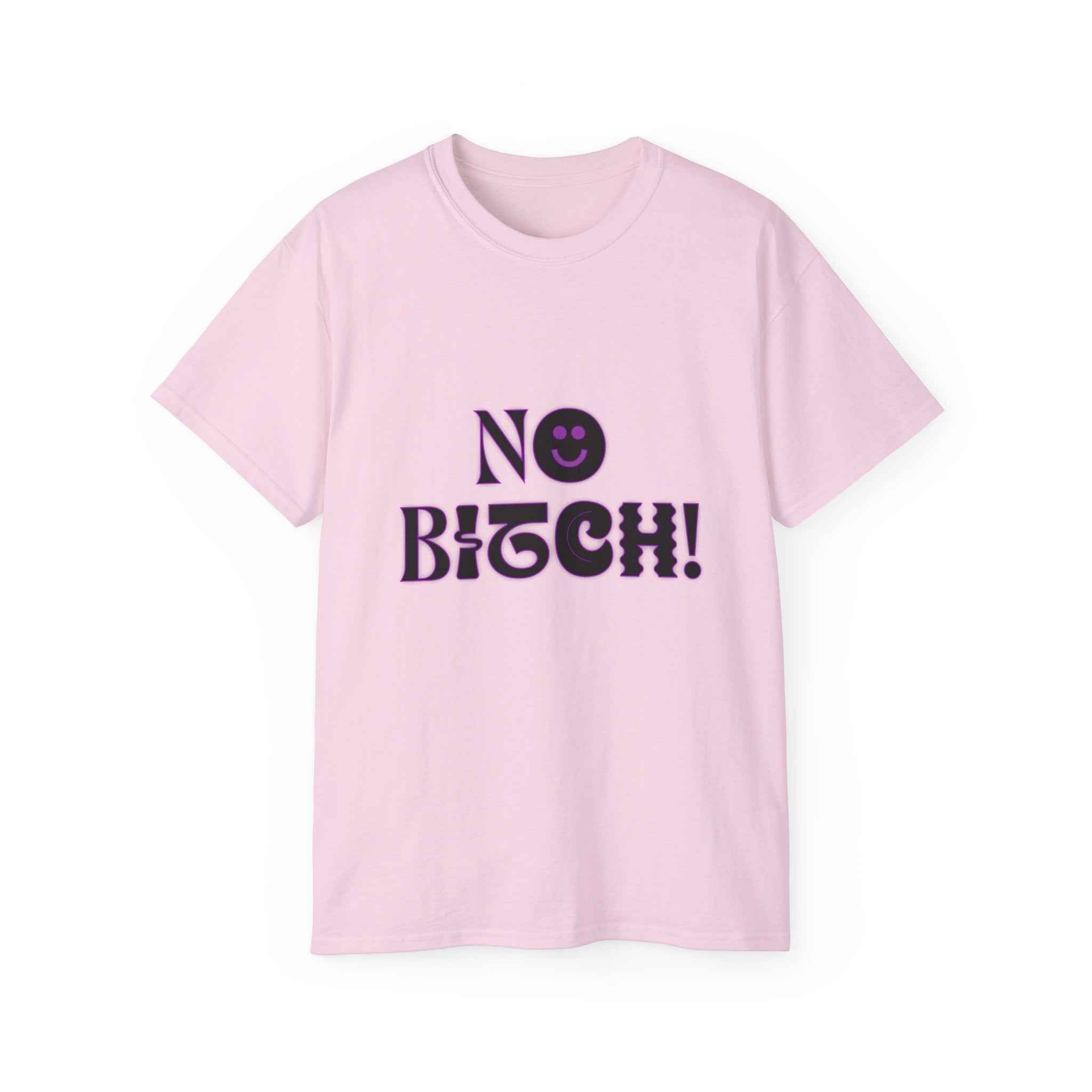 NO BITCH! - Unisex Cotton Tee