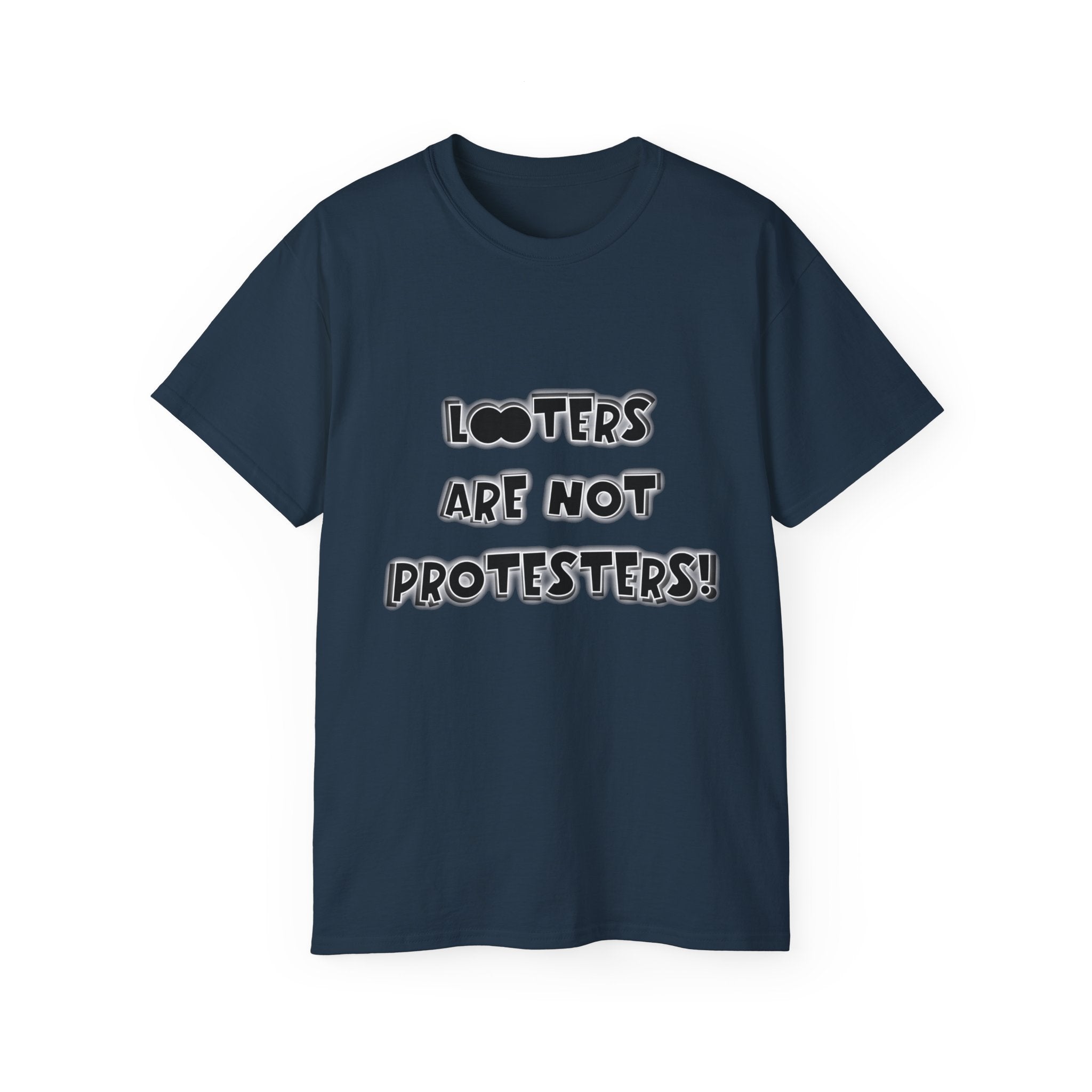 LOOTERS ARE NOT PROTESTERS! - Unisex Tee