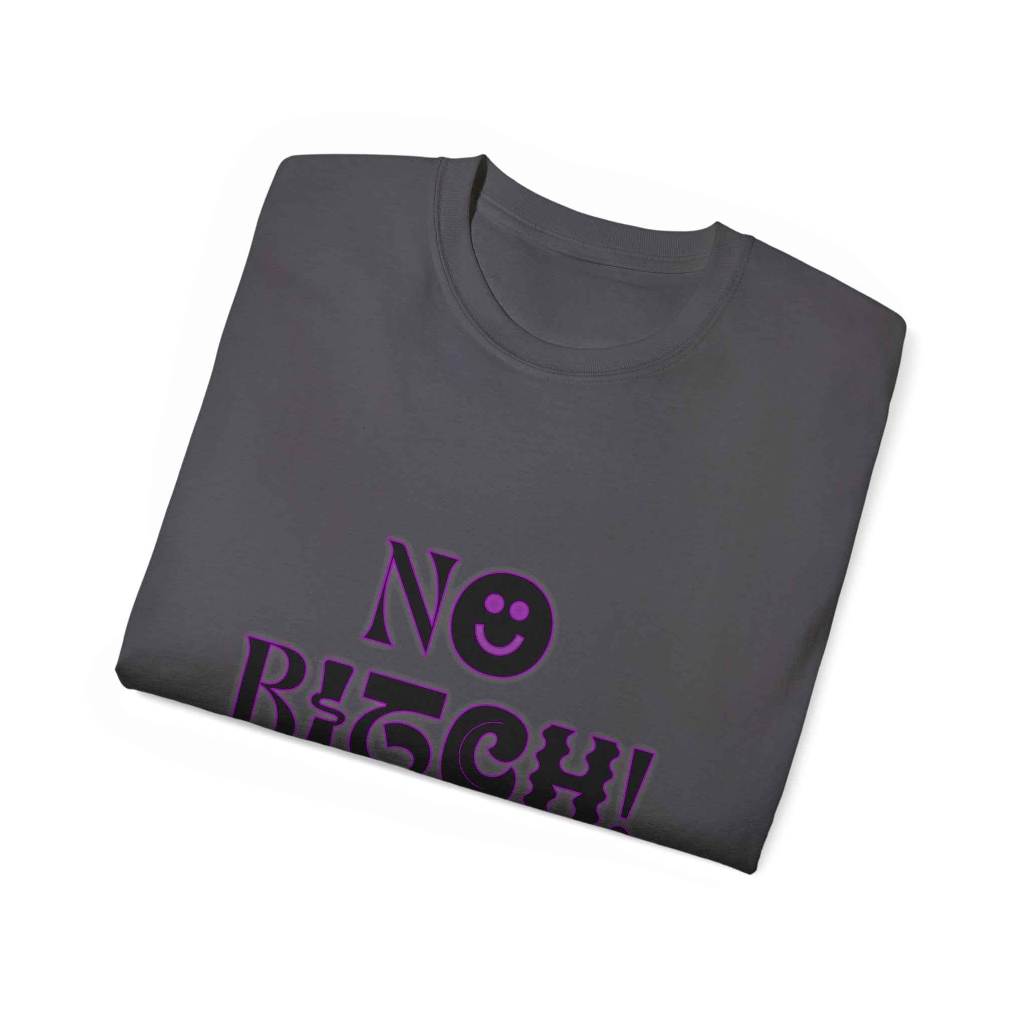 NO BITCH! - Unisex Cotton Tee