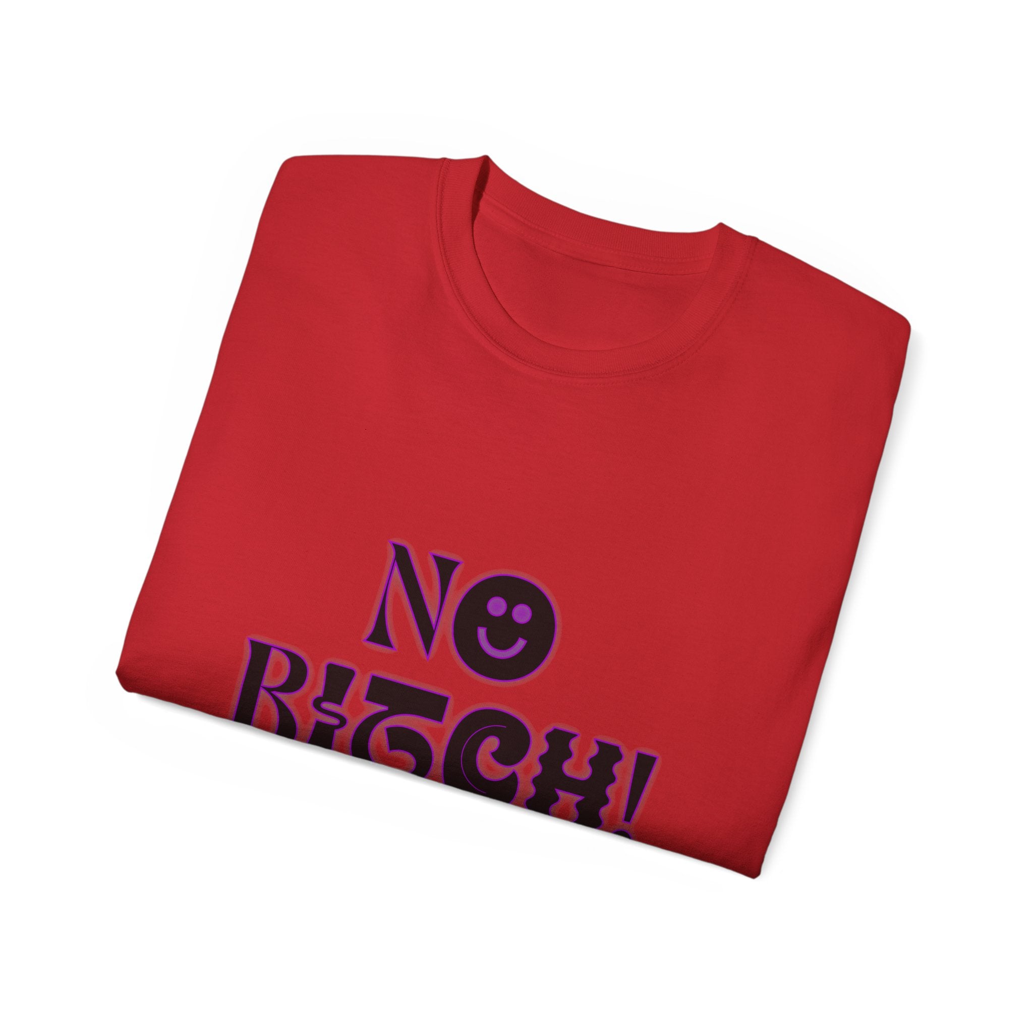 NO BITCH! - Unisex Cotton Tee