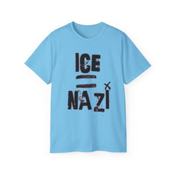 ICE = NAZI - Unisex Tee