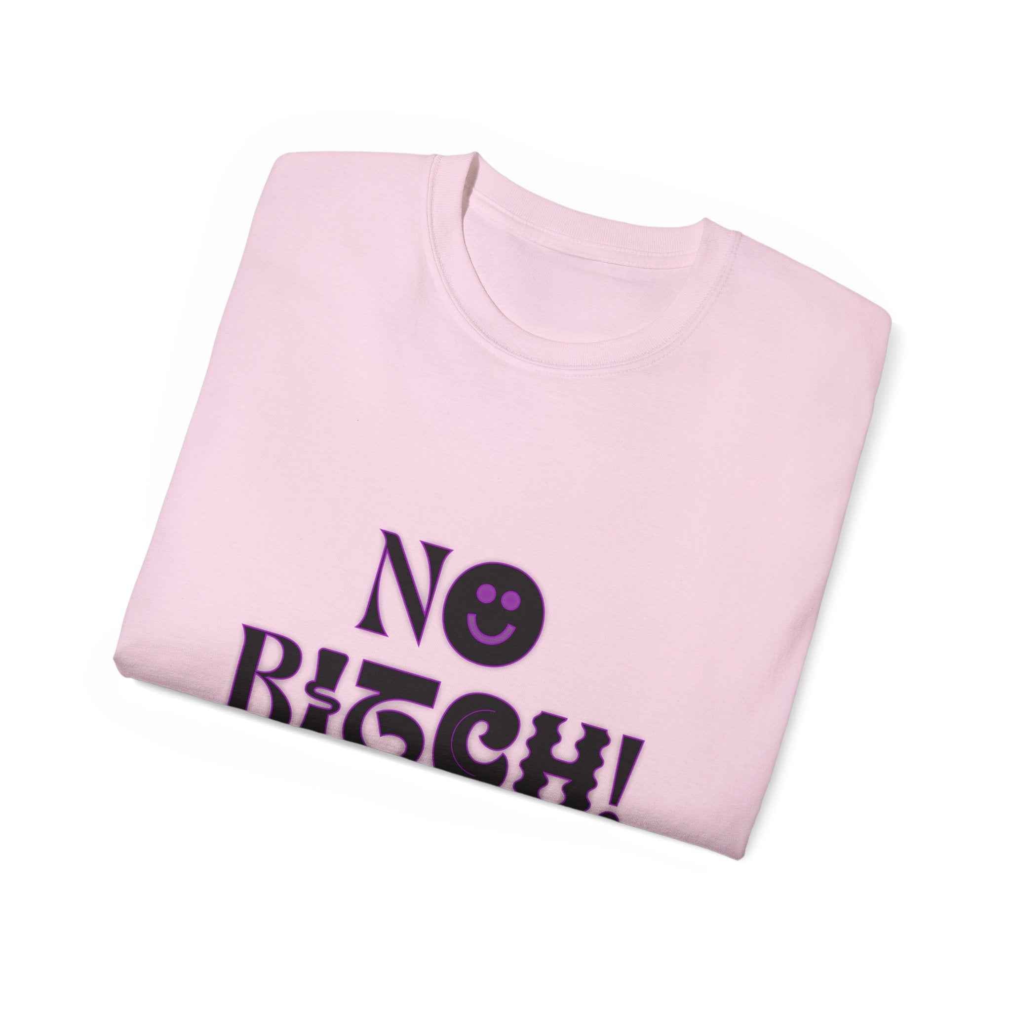 NO BITCH! - Unisex Cotton Tee