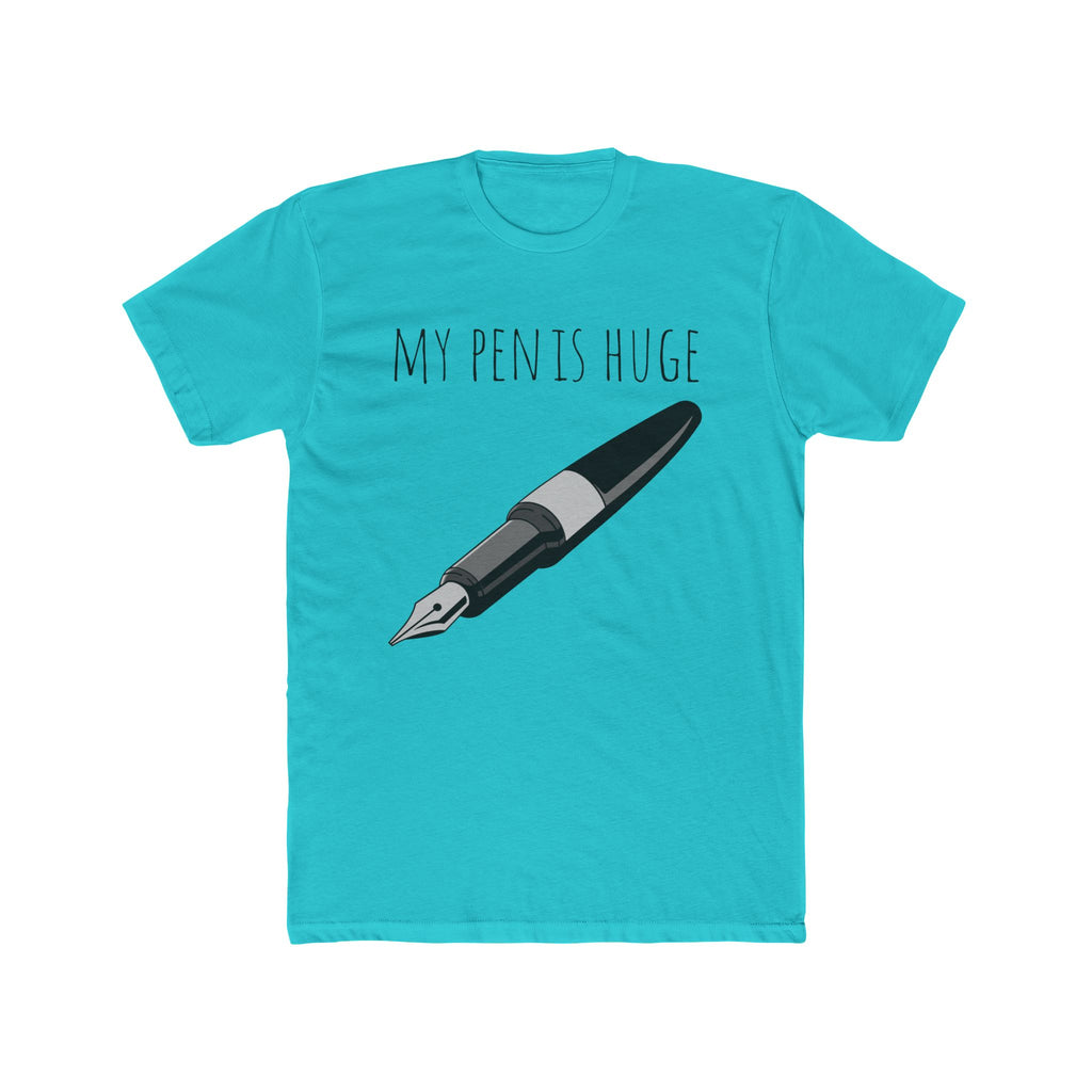 My Pen Is Huge - Unisex Cotton Crew Tee (Front) - Damned Threads