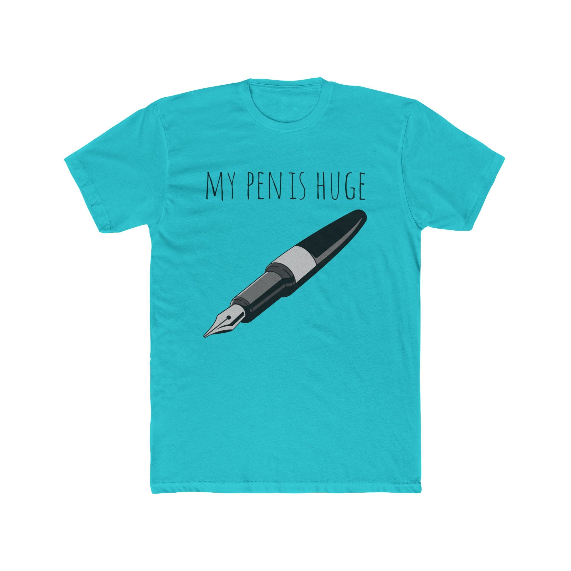 My Pen Is Huge - Unisex Cotton Crew Tee (Front) - Damned Threads