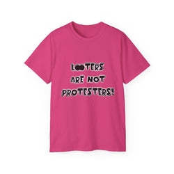LOOTERS ARE NOT PROTESTERS! - Unisex Tee