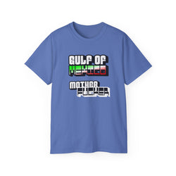 Gulf Of Mexico Mother Fucker - Unisex Ultra Cotton Tee - Damned Threads