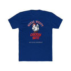 What's Up? Chicken Butt _ Go Cluck Yourself - Unisex Cotton Crew Tee (Front) - Damned Threads