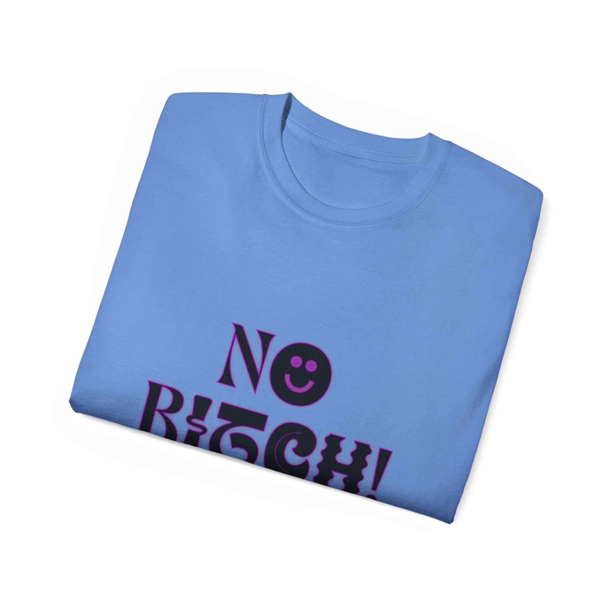 NO BITCH! - Unisex Cotton Tee