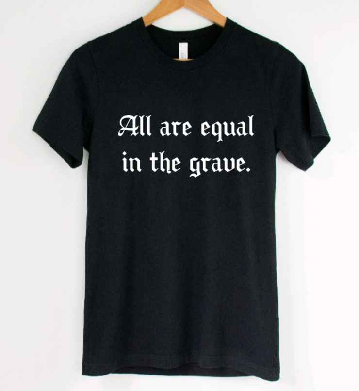 All are equal in the grave T-Shirt - Damned Threads